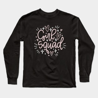 Girl Squad Woman Friendship Message Long Sleeve T-Shirt